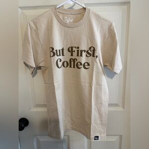 Tan 'But First, Coffee' Slyfox Threads T shirt